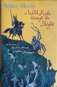 A WILD RIDE THROUGH THE NIGHT~ WALTER MOERS~ HARDCOVER/ DUST JACKET ~ NEW - Picture 1 of 2