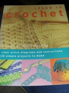 Learn To Crochet Sally Harding 20 simple projects to make - Picture 1 of 1