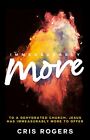 Immeasurably More: To A Dehydrated Church Jesus Has Immeasurab... By Cris Rogers