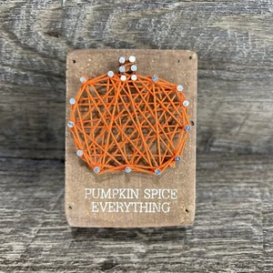 Primitives by Kathy Box Sign "Pumpkin Spice Everything" 4x3" Rustic Nail String - Picture 1 of 10