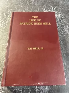 The Life of Patrick Hues Mell by P. H. Mell, Jr. - Bild 1 von 3