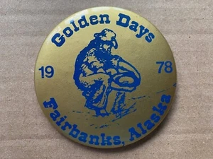 FAIRBANKS GOLDEN DAYS BUTTON 1978 - Alaska Vintage Pin Collectible Souvenir - Afbeelding 1 van 2