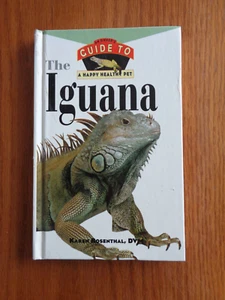 Iguana: Owner's Guide Happy Healthy Pet by Karen Rosenthal 1996 HC - Picture 1 of 1