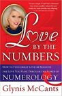 Love by the Numbers: How to Find Great Love or Reignite the Love You Have Throug