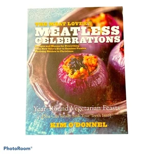 The Meat Lover's Meatless Celebrations : Year-Round Vegetarian Feasts - Picture 1 of 2