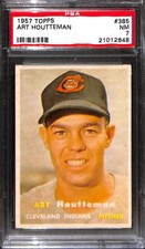 1957 TOPPS #385 ART HOUTTEMAN PSA 7 21012648