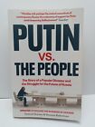 Putin vs. the People: The Perilous Politics of a Divided Russia Greene 1st Print
