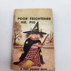 Vintage Tiny Golden Book 14 Poor Frightened Mr. Pig 1949 Hardcover