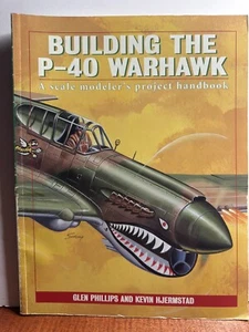 Building The P-40 Warhawk A Scale Modeler's Project Handbook by Glen Phillips - Imagen 1 de 1