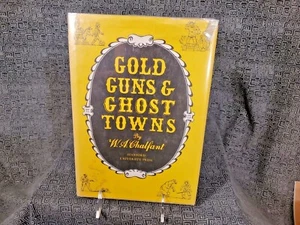 Gold, Guns and Ghost Towns By W. A. Chalfant 1964 - 6th Print - Dustjacket - Picture 1 of 10