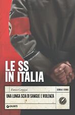 Libri Enrico Cernigoi - Le SS In Italia. Una Lunga Scia Di Sangue E Violenza