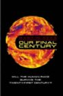 Our Final Century?: Will the Human Rac..., Rees, Martin