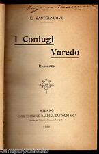 I CONIUGI VAREDO - CASTELNUOVO - BALDINI, CASTOLDI E C. 1899, PRIMA EDIZIONE