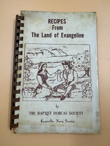Recipes From The Land Of Evangeline The Baptist Dorcas Society Kentville NS - Picture 1 of 18