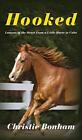 Hooked: Lessons Of The Heart From A Little Horse In Cabo.By Bonham New<|