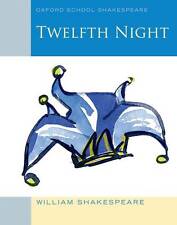 Oxford School Shakespeare: Twelfth Night by William Shakespeare (Paperback, 2010)