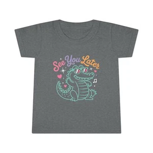 See You Later Toddler T-Shirt - Picture 1 of 4