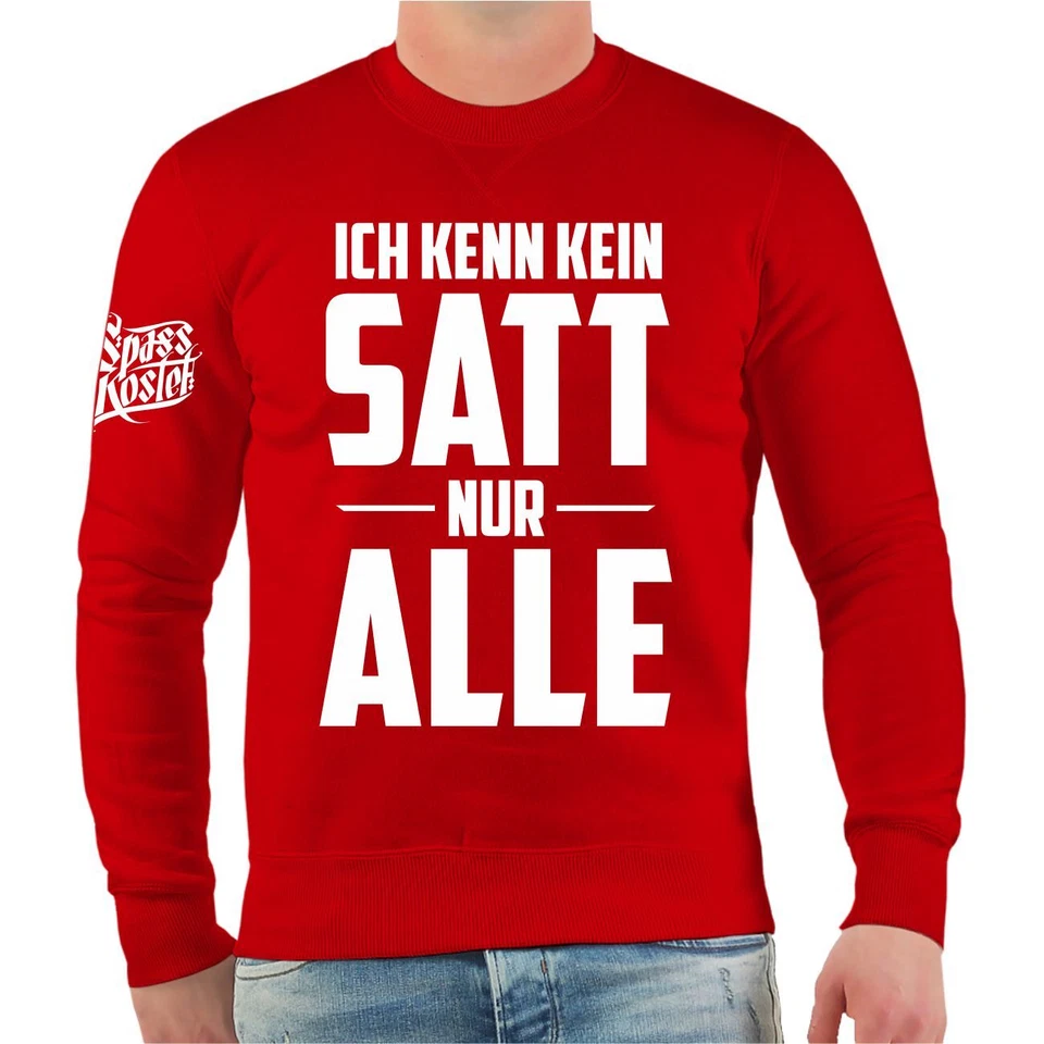 Sweatshirt Ich kenn kein SATT nur ALLE dicke sprüche grillen spruch spaß fun - Bild 1 von 1