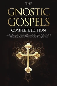 The Gnostic Gospels Complete Edition: Modern Translation Including Thomas, Judas - Picture 1 of 2