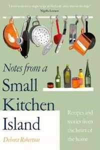 Notes from a Small Kitchen Island: Debora Robertson - Picture 1 of 1