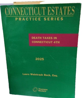 Connecticut Estates Practice Series Death Taxes in Connecticut 4th 2025 PB - Image 1 of 4