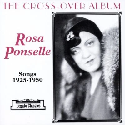 ROSA PONSELLE The Cross-Over Album - Songs 1925-50 (CD, Legato) Foto 1 de 2