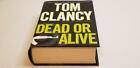 Dead or Alive par Grant Blackwood et Tom Clancy (2010, couverture rigide) avec veste poussière