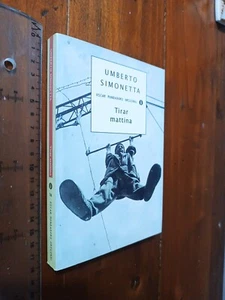 UMBERTO SIMONETTA TIRAR MATTINA OSCAR MONDADORI ORIGINAL 16 +CON SDA - Foto 1 di 1