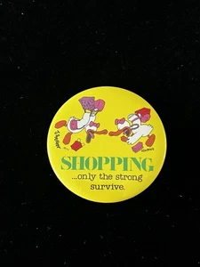 Shopping Only The Strong Survive Jim Benton lustiger Humor Pinback Button Pin - Bild 1 von 9
