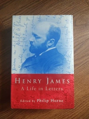 Philip Horne / Henry James A Life in Letters 1st Edition  HB/DJ  Like New      J Foto 1 de 4