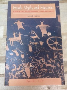 Frauds, Myths and Mysteries : Science and Pseudoscience in Archaeology by... - Foto 1 di 5