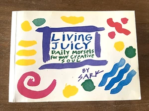 Living Juicy By Sark FIRST EDITION 1994 Vintage Paperback Book Creative Art Devo - Imagen 1 de 5