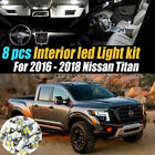 8Pcs Super White Car Interior LED Light Kit Pack for 2016-2018 Nissan Titan/XD Nissan Titan