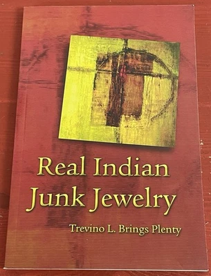 Real Indian Junk Jewelry by Trevino L. Brings Plenty SIGNED First Edition 2012 - Image 1 of 4