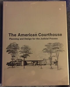 The American Courthouse Planning and Design for Judicial Process ICLE H/C Book - Picture 1 of 7