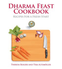 Theresa Rogers Tika Altemöller Dharma Feast Cookbook (Paperback)