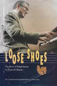 RALPH SUTTON - SIGNED 2X to SON - LOOSE SHOES Memoir James Shacter JAZZ PIANIST - Picture 1 of 2