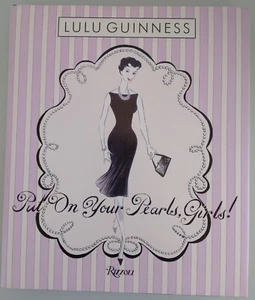 Put on Your Pearls Girls Hardcover Lulu Guinness-Signed Copy- - Picture 1 of 12