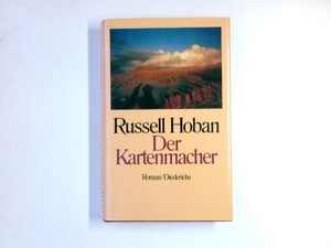 Der Kartenmacher : Roman. Aus d. Engl. übers. von Peter Naujack Hoban, Russell: