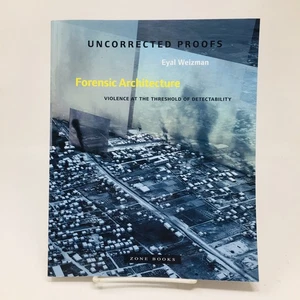 Forensic Architecture ARC Eyal Weizman Violence at the Threshold of Detectabilit - Picture 1 of 5
