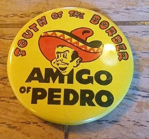Cooles Vintage South of the Border Restaurant Amigo von Pedro Werbung Pinback - Bild 1 von 3