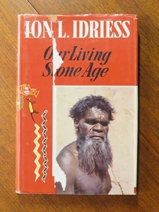 Our Living Stone Age - Ion L Idriess (Hardback, 1963 1st edition) - Picture 1 of 5