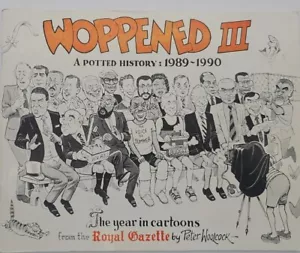 Woppened III 1989-90 Bermuda Royal Gazette Political Cartoons Peter Woolcock - Picture 1 of 4