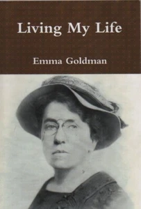 Living My Life by Emma Goldman 1st PBK As New! Radical Politics-Anarchists -Bio! - Picture 1 of 1