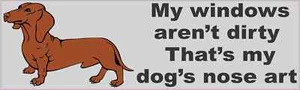 10in x 3in Windows arent dirty dog nose art Bumper Sticker Decal Stickers Decals - Picture 1 of 1