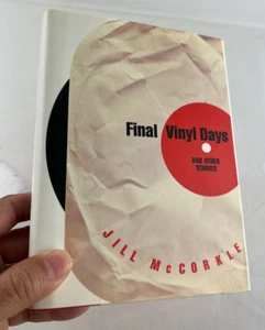 Final Vinyl Days : And Other Stories by Jill McCorkle 1998, HC 1st Ed 2nd Print - Picture 1 of 6