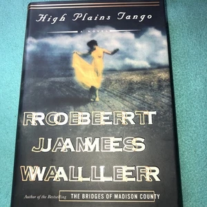 Hb/Dc Robert James Waller.High Plains Tango 2005 First Edition - Picture 1 of 7