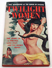 Vtg 1952 TWILIGHT WOMEN Mid-Century PAGAN SLEAZE Adult Pulp Paperback FREE SHIP