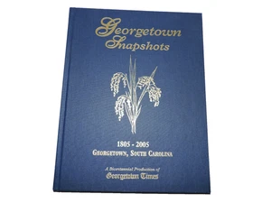 GEORGETOWN SNAPSHOTS SOUTH CAROLINA SC PHOTOGRAPHIC HISTORY 1805-2005 - Picture 1 of 2