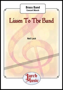 Lissen To The Band (Concerto Marzo) - Brass Band - LM446 - Partitura completa e ricambi - Foto 1 di 1